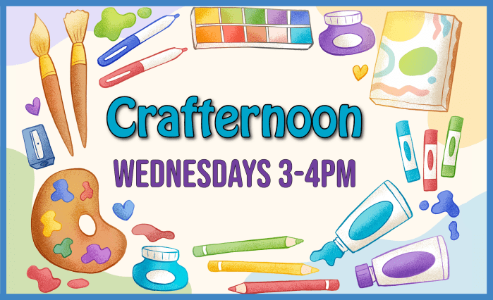 Crafternoon - Wednesdays, 3-4pm