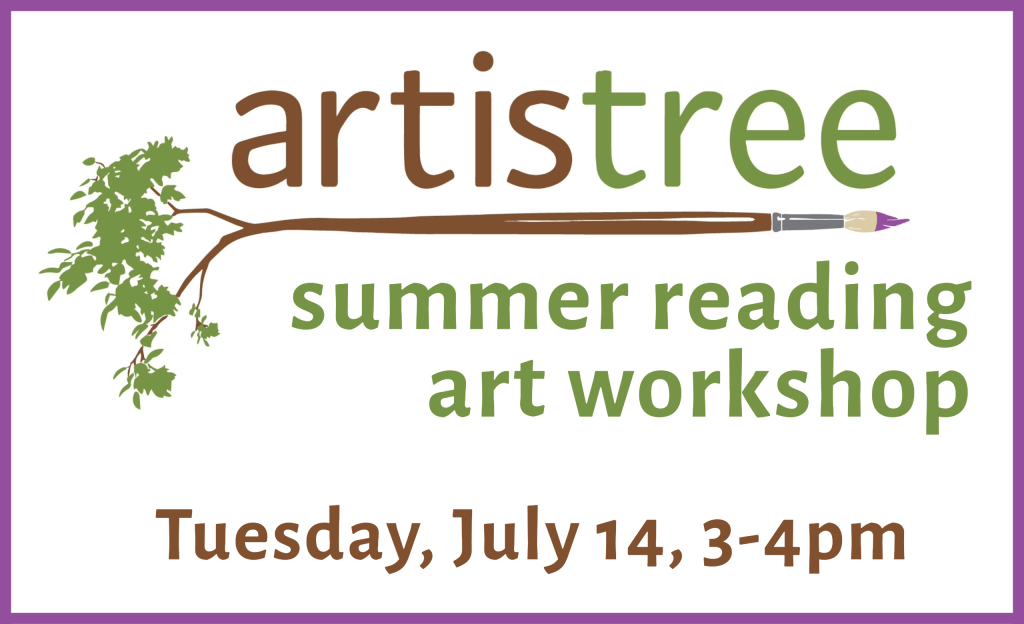 Artistree Summer Reading Art Workshop - Tuesday, July 14, 3-4pm