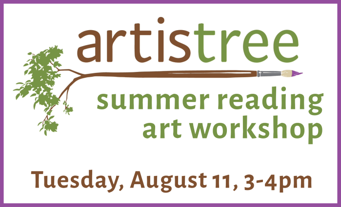 Artistree Summer Reading Workshop - Tuesday, August 11, 3-4pm